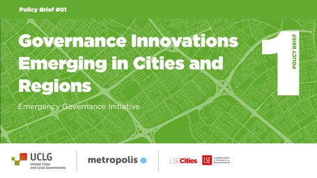 Within the framework of the Emergency Governance Initiative, UCLG, Metropolis and LSE Cities publish the first Policy Brief and second Analytics Note